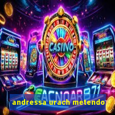 andressa urach metendo